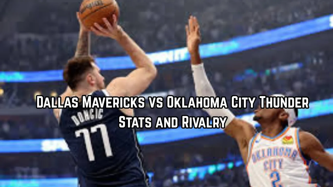 Dallas Mavericks vs Oklahoma City Thunder Stats and Rivalry