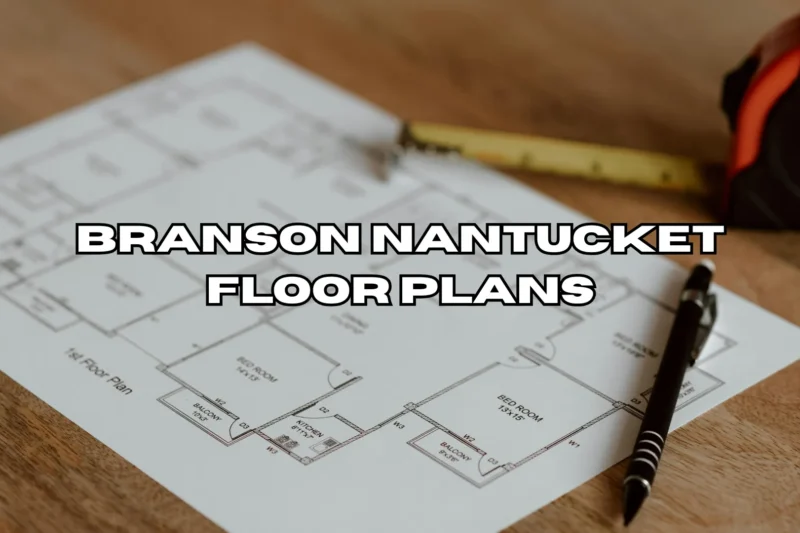 Branson Nantucket Floor Plans: Villa Layouts & Space Guide