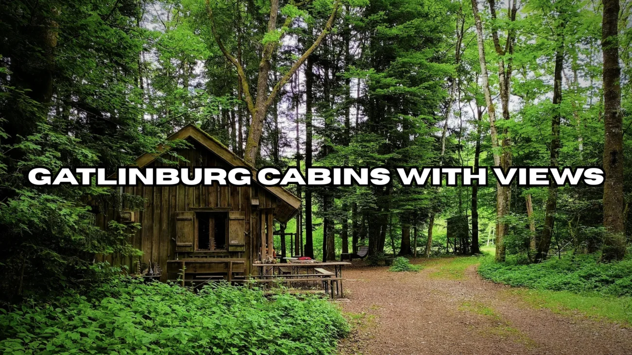 Gatlinburg Cabins With Views
