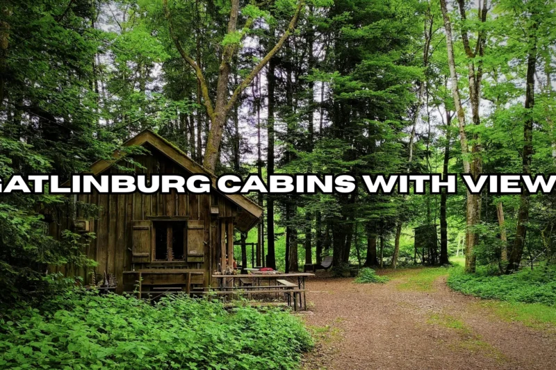 Gatlinburg Cabins With Views